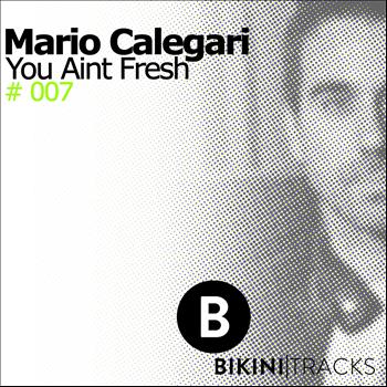 Mario Calegari - You Ain't Fresh