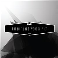 Turbo Turbo - Woodchip Ep
