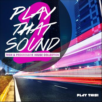 Various Artists - Play That Sound, Vol. 2 - Tech & Progressive House Collection