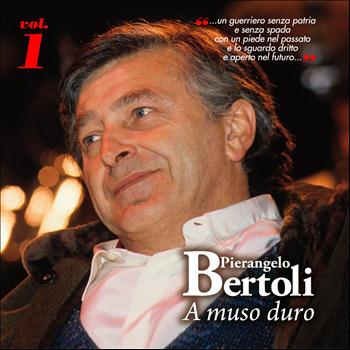 Pierangelo Bertoli - A MUSO DURO, Vol.1