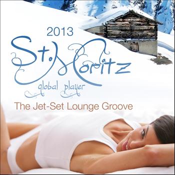 Various Artists - Global Player St.Moritz 2013 (The Jet-Set Winter Lounge Groove)