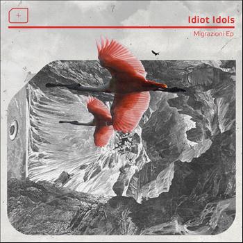 Idiot Idols - Migrazioni