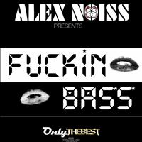 Alex Noiss - Fuckin Bass