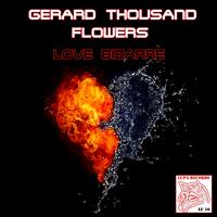 Gerard Thousand Flowers - Love Bizarre