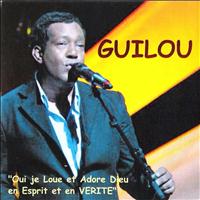 Guilou - Oui je loue et adore Dieu en esprit et en vérité