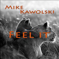 Mike Kawolski - Feel It