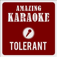 Amazing Karaoke - Tolerant (Karaoke Version) (Originally Performed By Räuber)