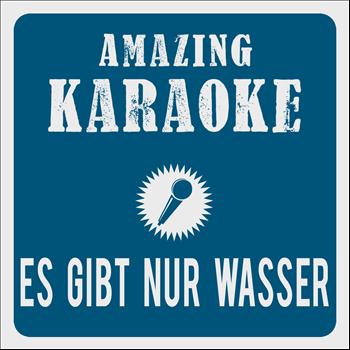 Amazing Karaoke - Es gibt nur Wasser (Karaoke Version) (Originally Performed By Santiano)