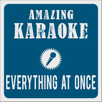 Amazing Karaoke - Everything At Once (Karaoke Version) (Originally Performed By Lenka)