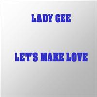 Lady Gee - Let's Make Love
