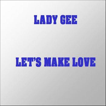 Lady Gee - Let's Make Love