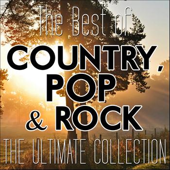 Various Artists - The Best of Country, Pop & Rock (The Ultimate Collection)