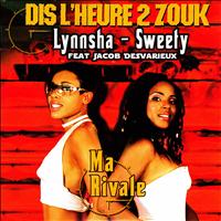 Lynnsha - Dis l'heure 2 zouk: Ma rivale (feat. Jacob Desvarieux) - Single