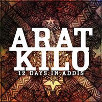 Arat Kilo - 12 Days in Addis - EP