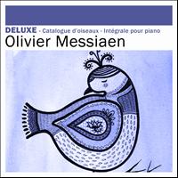 Yvonne Loriod - Deluxe - Messiaen: Catalogue d'oiseaux & Intégrale pour piano