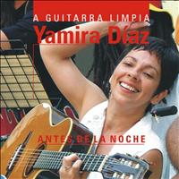 Yamira Díaz - Antes de la noche