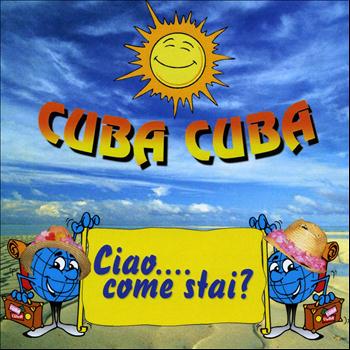 Cuba Cuba - Ciao..come stai ?