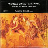 Alberto Gómez - Manuel de Falla: Famosas Obras para Piano