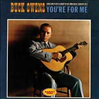 Buck Owens & His Buckaroos - You're for Me (Buck Owens Sings and Plays a Group of His Own Great Country Hits)