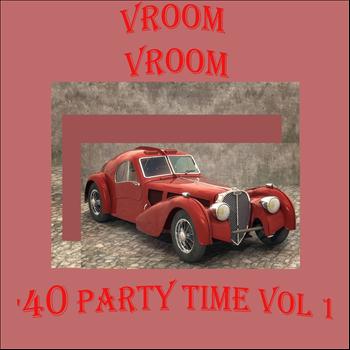 Various Artists - Vroom Vroom: '40 Party Time, Vol. 1