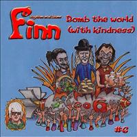 FINN - Bomb the World (With Kindness)
