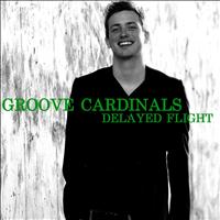 Groove Cardinals - Delayed Flight