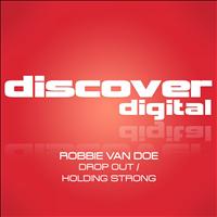 Robbie van Doe - Drop Out / Holding Strong