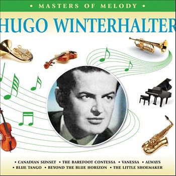 Hugo Winterhalter and His Orchestra - Masters of Melody Hugo Winterhalter