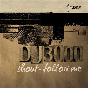 DJ 3000 - Shout & Follow Me