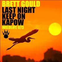 Brett Gould - Last Night / Keep On / Kapow