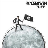 Brandon Lee - Back Against the World