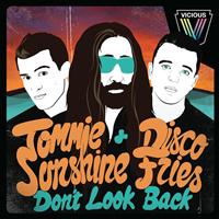 Tommie Sunshine & Disco Fries - Don't Look Back