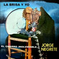 Jorge Negrete - La Brisa y yo