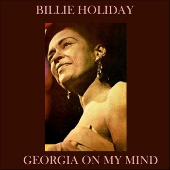 Billie Holiday - Georgia on My Mind