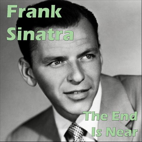 The End Is Near (2013) | Frank Sinatra | MP3 Downloads 7digital United ...