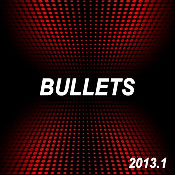 Various Artists - Bullets 2013.1