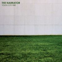 The Narrator - Youth City Fire