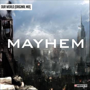 Mayhem - Our World