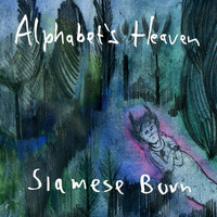Alphabets Heaven - Siamese Burn