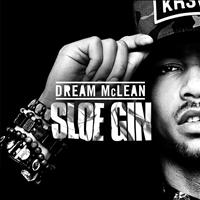 Dream Mclean - Sloe Gin (Explicit)
