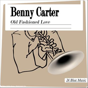 Benny Carter - Benny Carter: Old Fashioned Love
