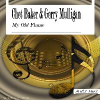 Chet Baker & Gerry Mulligan - Gerry Mulligan & Chet Baker: My Old Flame