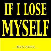 Bon Aero - If I Lose Myself