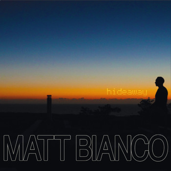 Matt Bianco - Hideaway