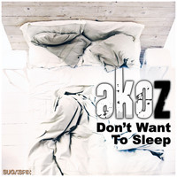 Akoz - Don't Want to Sleep