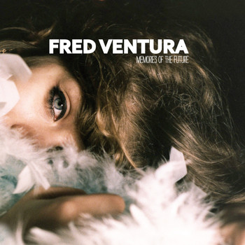 Fred Ventura - Memories of the Future