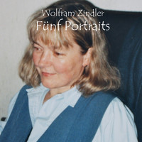 Wolfram Zindler - Fünf Portraits