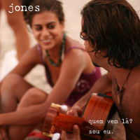 Jones - Quem Vem La Sou Eu