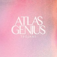 Atlas Genius - Trojans