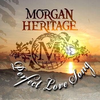 Morgan Heritage - Perfect Love Song - Single